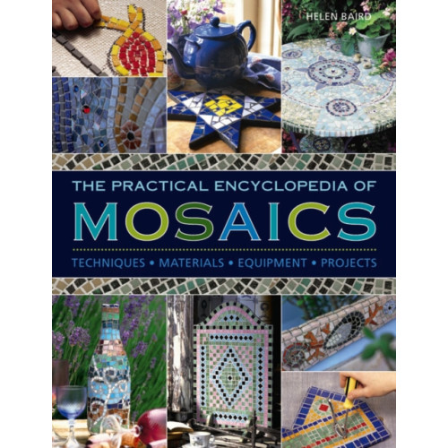 Anness publishing Practical Encyclopedia of Mosaics (inbunden, eng)