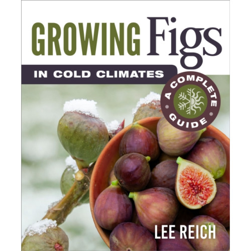 New Society Publishers Growing Figs in Cold Climates (häftad, eng)