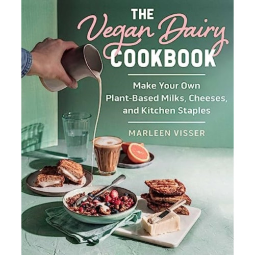 Skyhorse Publishing The Vegan Dairy Cookbook (inbunden, eng)