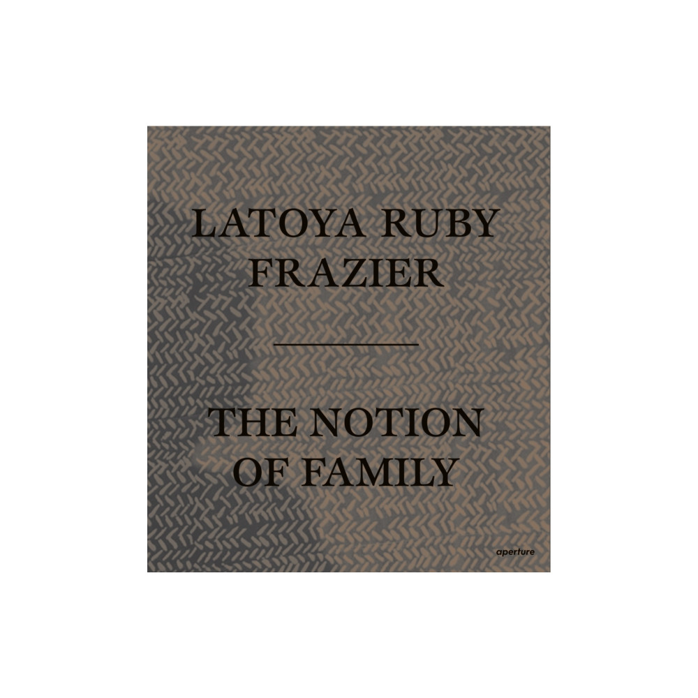 Produktbild för LaToya Ruby Frazier: The Notion of Family (häftad, eng)