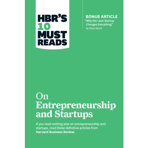 Harvard Business Review Press HBR's 10 Must Reads on Entrepreneurship and Startups (featuring Bonus Article "Why the Lean Startup Changes Everything" by Steve Blank) (häftad, eng)