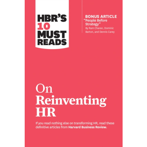 Harvard Business Review Press HBR's 10 Must Reads on Reinventing HR (with bonus article "People Before Strategy" by Ram Charan, Dominic Barton, and Dennis Carey) (häftad, eng)