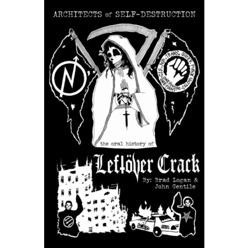 Rare Bird Books Architects of Self-Destruction: The Oral History of Leftver Crack (häftad, eng)