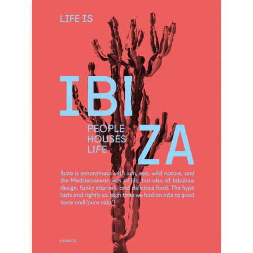 Lannoo Publishers Life is Ibiza (inbunden, eng)