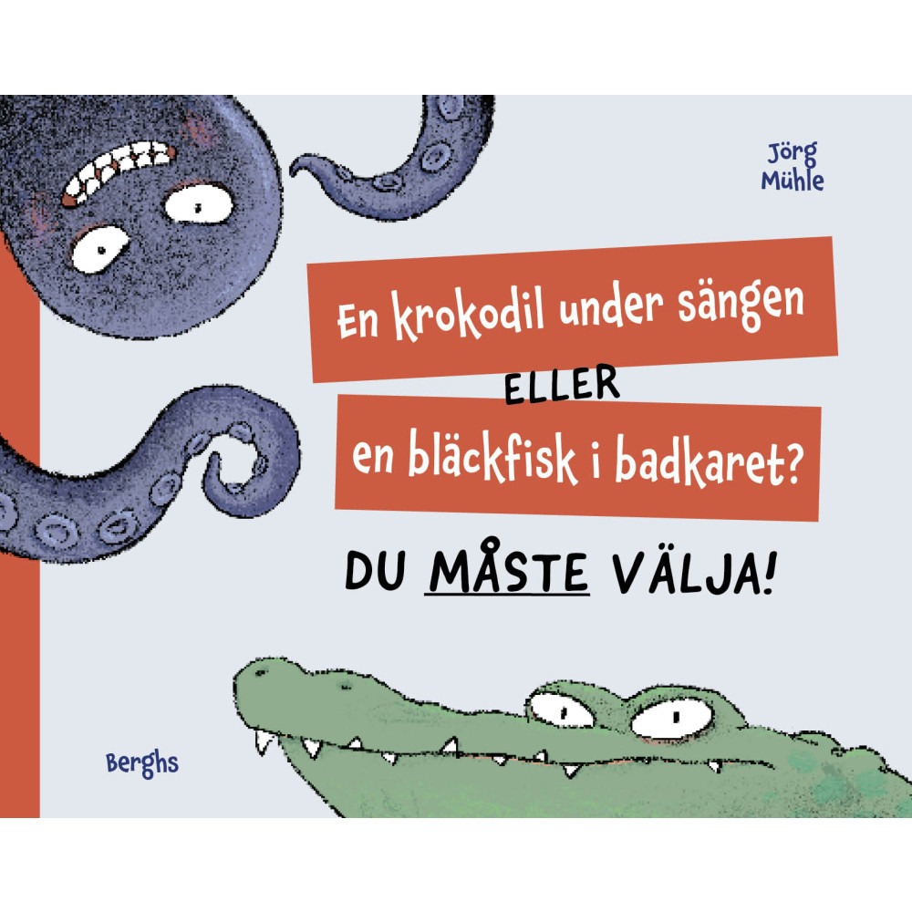 Produktbild för En krokodil under sängen eller en bläckfisk i badkaret? Du måste välja! (inbunden)
