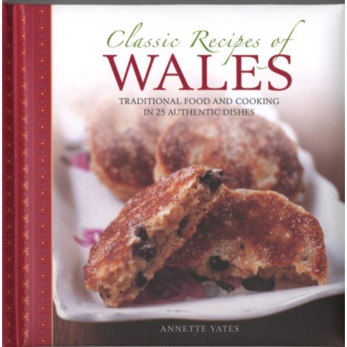 Anness publishing Classic Recipes of Wales (häftad, eng)