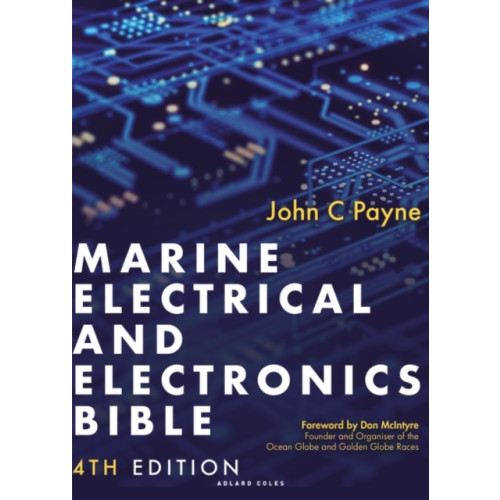 Bloomsbury Publishing PLC Marine Electrical and Electronics Bible 4th edition (inbunden, eng)