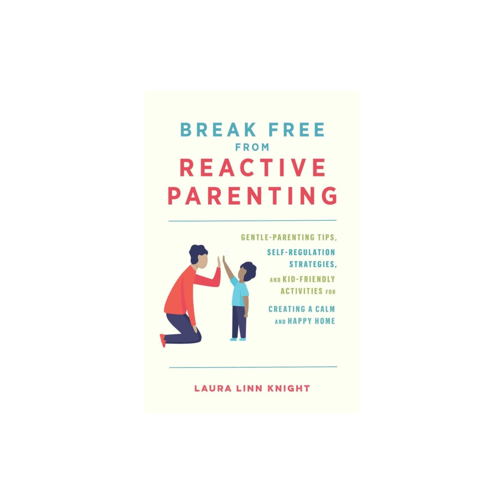 Produktbild för Break Free from Reactive Parenting (häftad, eng)