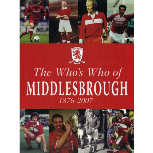 DB Publishing The Who's Who of Middlesbrough 1876-2007 (häftad, eng)