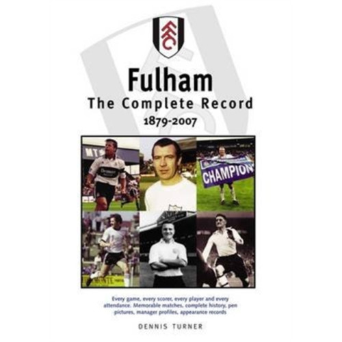 DB Publishing Fulham FC: The Complete Record 1879-2007 (häftad, eng)