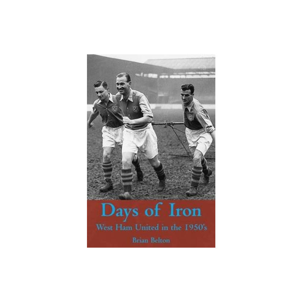 Produktbild för Days of Iron: The Story of West Ham United in the Fifties (häftad, eng)