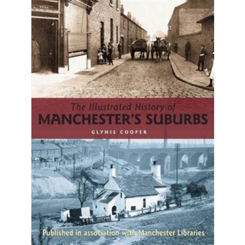 DB Publishing The Illustrated History of Manchester's Suburbs (häftad, eng)