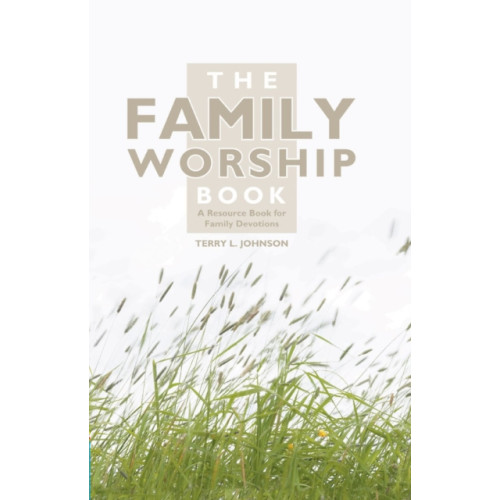 Christian Focus Publications Ltd The Family Worship Book (inbunden, eng)