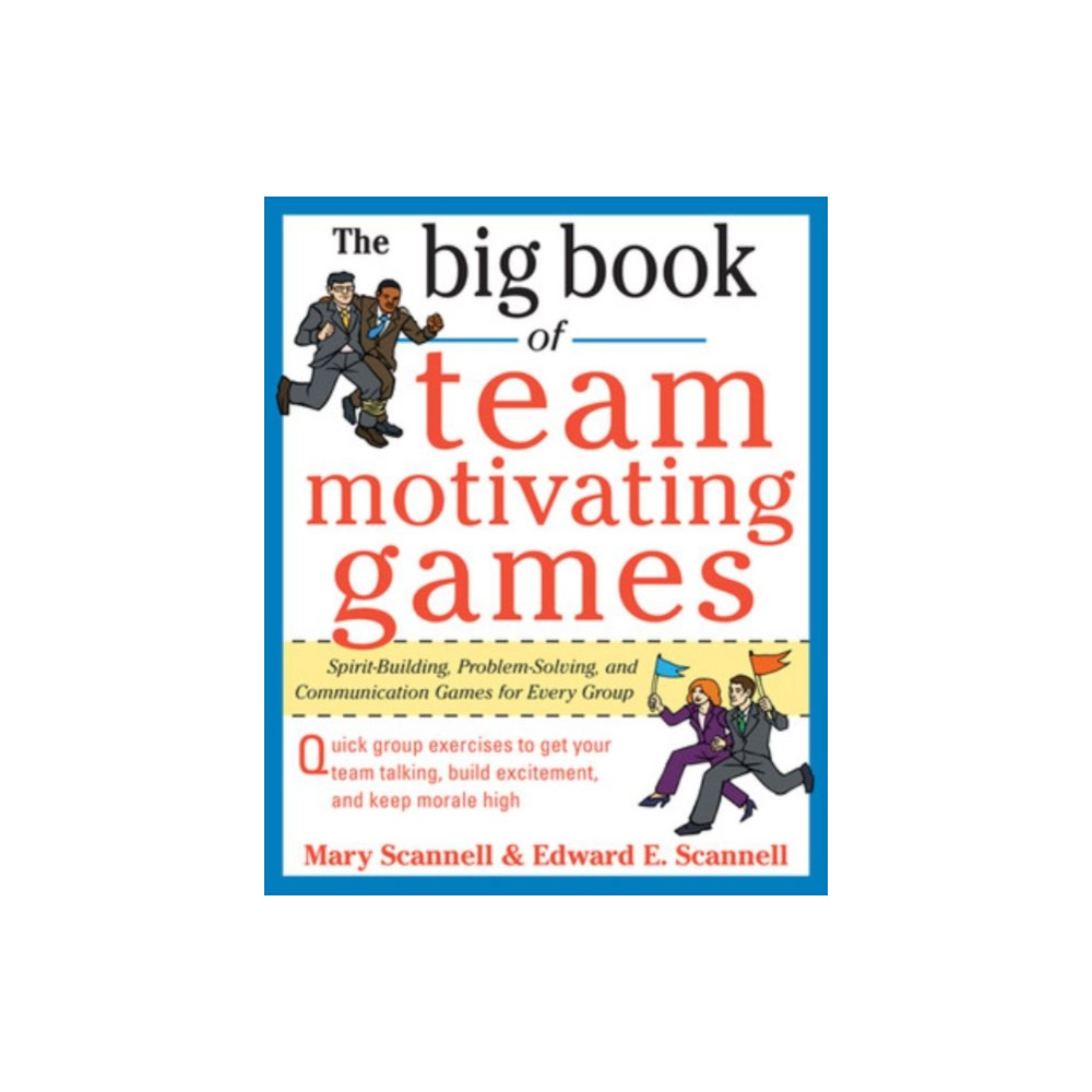 Produktbild för The Big Book of Team-Motivating Games: Spirit-Building, Problem-Solving and Communication Games for Every Group (häftad, eng)