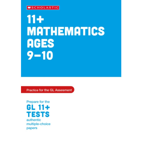 Scholastic 11+ Maths Practice and Test for the GL Assessment Ages 09-10 (häftad, eng)