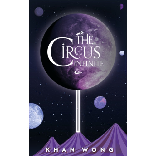Watkins Media Limited The Circus Infinite (häftad, eng)