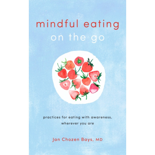 Shambhala Publications Inc Mindful Eating on the Go (häftad, eng)