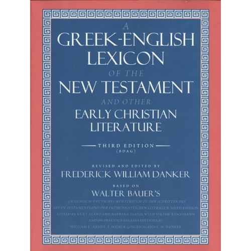 The university of chicago press A Greek-English Lexicon of the New Testament and Other Early Christian Literature (inbunden, eng)
