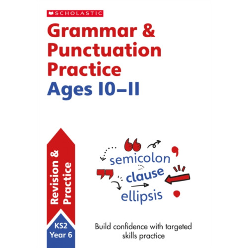 Scholastic Grammar and Punctuation Practice Ages 10-11 (häftad, eng)