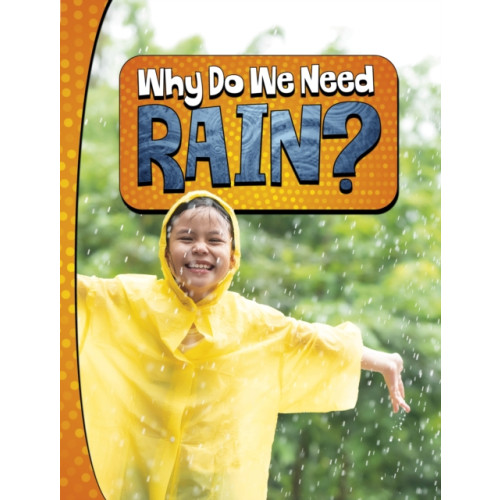 Capstone Global Library Ltd Why Do We Need Rain? (häftad, eng)