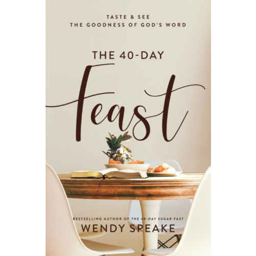 Baker publishing group The 40–Day Feast – Taste and See the Goodness of God`s Word (häftad, eng)