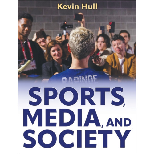 Human Kinetics Publishers Sports, Media, and Society (häftad, eng)