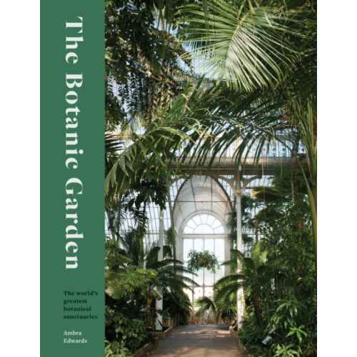 Quarto Publishing Plc The Botanic Garden (inbunden, eng)