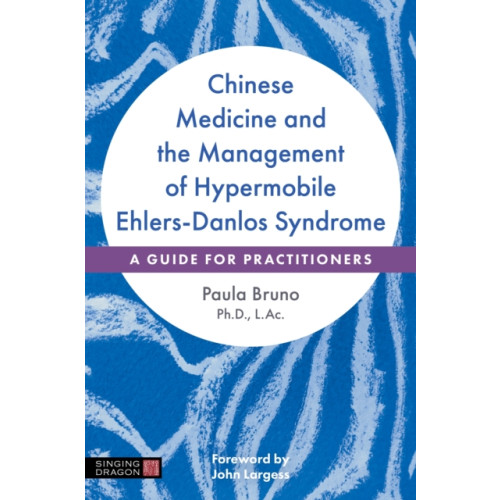 Jessica kingsley publishers Chinese Medicine and the Management of Hypermobile Ehlers-Danlos Syndrome (häftad, eng)