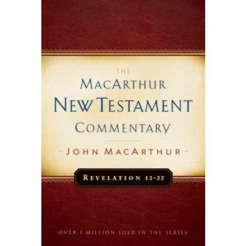 Moody Publishers Revelation 12-22 Macarthur New Testament Commentary (inbunden, eng)