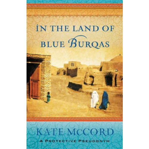 Moody Publishers In the Land of Blue Burqas (häftad, eng)