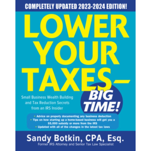 McGraw-Hill Education Lower Your Taxes - BIG TIME! 2023-2024: Small Business Wealth Building and Tax Reduction Secrets from an IRS Insider (inbunden, eng)