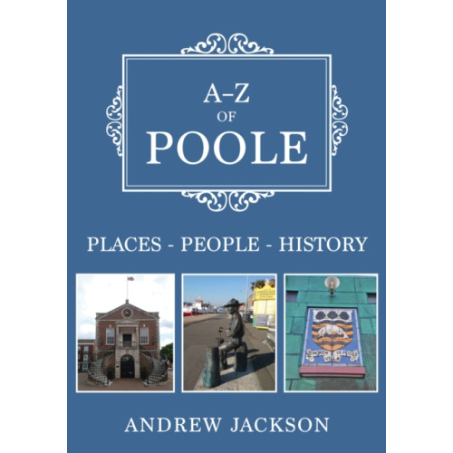 Amberley Publishing A-Z of Poole (häftad, eng)
