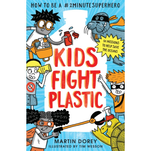 Walker Books Ltd Kids Fight Plastic: How to be a #2minutesuperhero (häftad, eng)