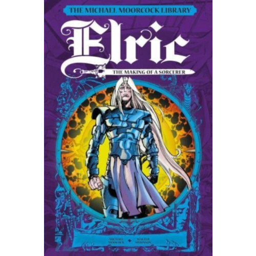 Titan Books Ltd The Michael Moorcock Library: Elric: The Making of a Sorcerer (inbunden, eng)
