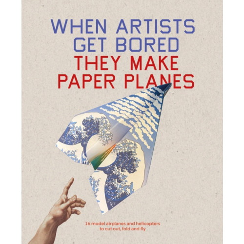 Thames & Hudson Ltd When Artists Get Bored They Make Paper Planes (häftad, eng)