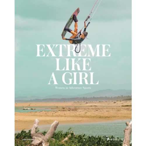 Prestel Extreme Like a Girl (inbunden, eng)