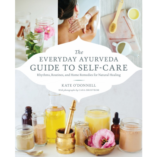 Shambhala Publications Inc The Everyday Ayurveda Guide to Self-Care (häftad, eng)