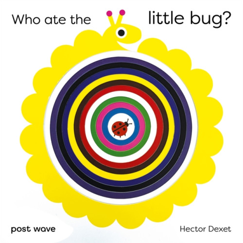 Post Wave Publishing UK Ltd Who Ate the Little Bug? (bok, board book, eng)