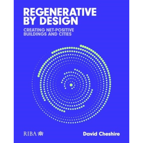 RIBA Publishing Regenerative by Design (häftad, eng)