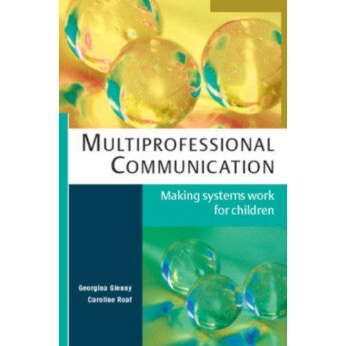 Open University Press Multiprofessional Communication: Making Systems Work for Children (häftad, eng)