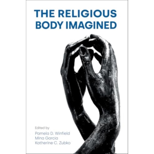 Equinox Publishing Ltd The Religious Body Imagined (inbunden, eng)