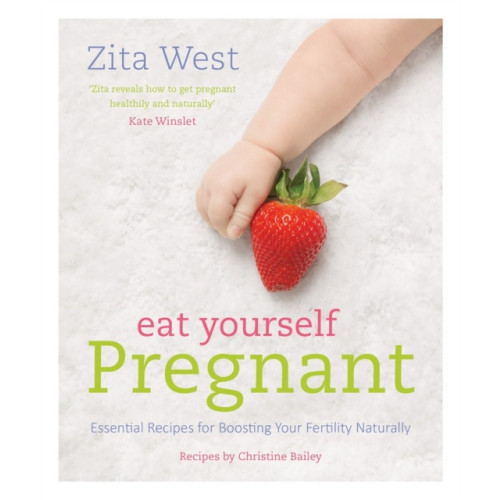 Watkins Media Limited Eat Yourself Pregnant: Essential Recipes for Boosting Your Fertility (häftad, eng)