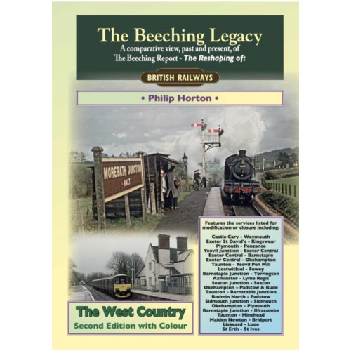 Mortons Media Group The Beeching Legacy: The West Country (häftad, eng)