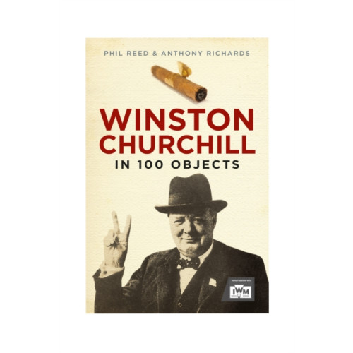 Greenhill Books Winston Churchill in 100 Objects (inbunden, eng)