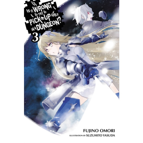 Little, Brown & Company Is It Wrong to Try to Pick Up Girls in a Dungeon?, Vol. 3 (Novel) (häftad, eng)