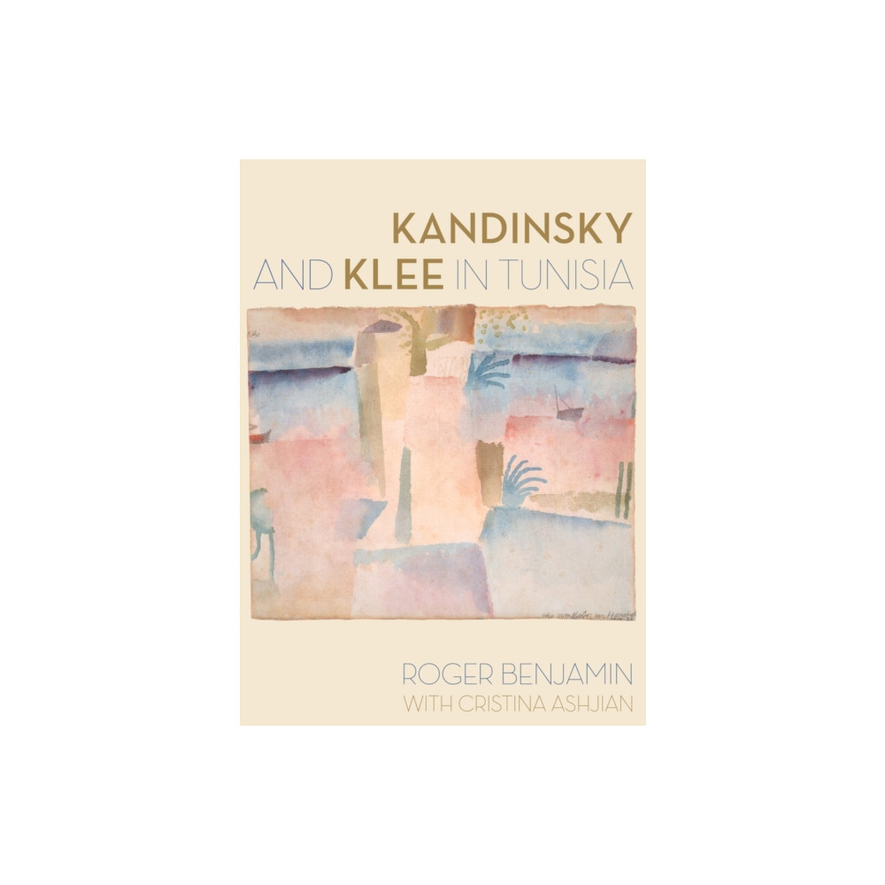 Produktbild för Kandinsky and Klee in Tunisia (inbunden, eng)