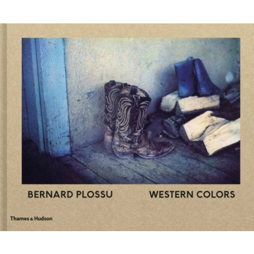 Thames & Hudson Ltd Bernard Plossu: Western Colors (inbunden, eng)