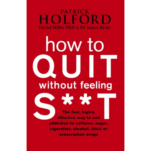 How To Quit Without Feeling S**T , Little, Brown Book Group (häftad, english)