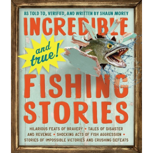 Workman Publishing Incredible--and True!--Fishing Stories (häftad, eng)