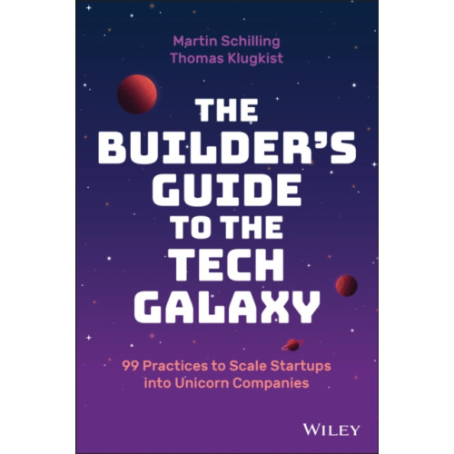 John Wiley & Sons Inc The Builder's Guide to the Tech Galaxy (inbunden, eng)